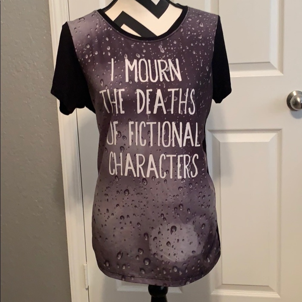 “I mourn the deaths of fictional characters”Tshirt